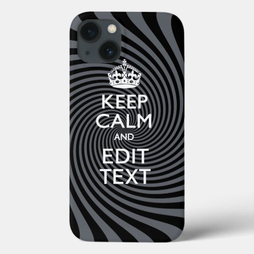 Your Keep Calm Text on Classy Swirl Decor iPhone 13 Case
