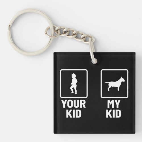 Your Kid My Kid Funny Bull Terrier  Keychain