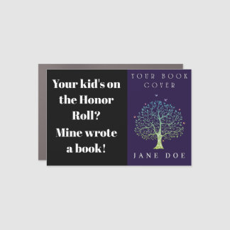 Your Kid's On the Honor Roll? Mine wrote a book! Car Magnet