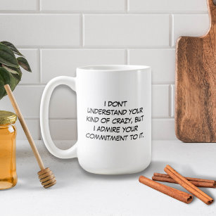 Your Kind of Crazy Mug