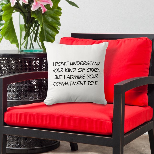 Your Kind of Crazy Throw Pillow (Creator Uploaded)