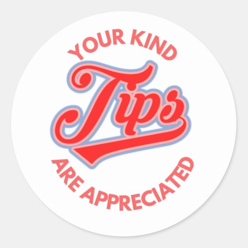Your Kind Tips Are Appreciated Red Retro Font Classic Round Sticker