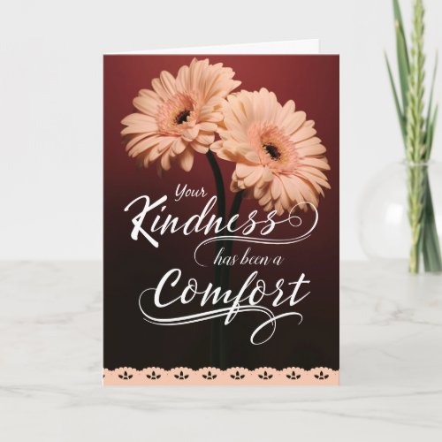 Your Kindness has Been a Comfort Sympathy Thanks Card