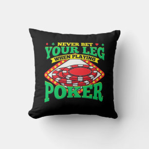 Your Leg When Playing Poker Throw Pillow