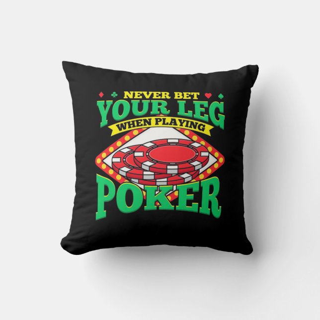 Your Leg When Playing Poker Throw Pillow (Front)