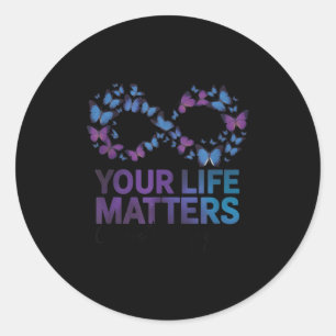 Your Life Choose To Keep On Going Suicide Preventi Classic Round Sticker