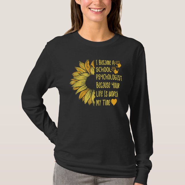 Your Life Is Wort My Time - School Psychologist T-Shirt (Front)