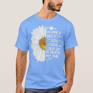 Your life is worth my time BIOLOGY TEACHER TTA T-Shirt