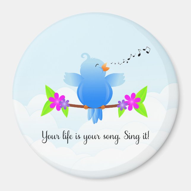 Your Life is Your Song Sing It! Magnet (Front)
