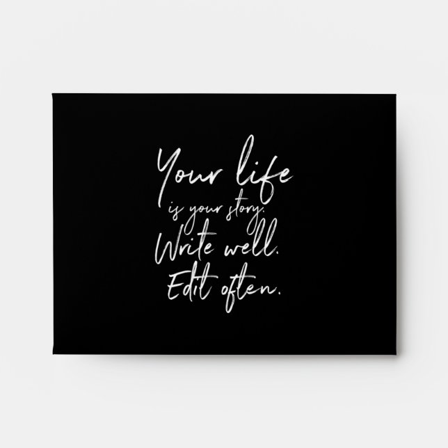 your life is your story write well edit often envelope (Front)