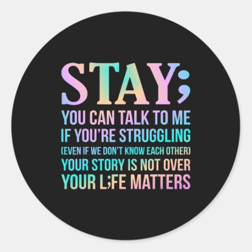 Your Life Matters Happy Suicide Awareness Support  Classic Round Sticker