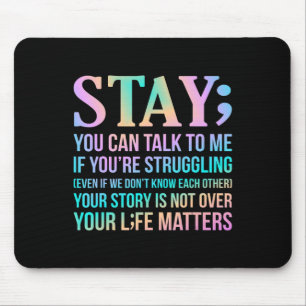 Your Life Matters Happy Suicide Awareness Support Mouse Pad