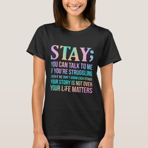 Your Life Matters Happy Suicide Awareness Support  T_Shirt