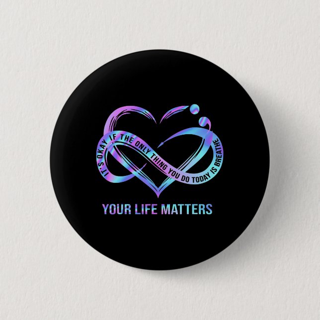 Your Life Matters Suicide Prevention Awareness  Button (Front)