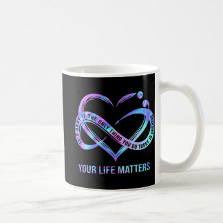Your Life Matters Suicide Prevention Awareness Coffee Mug