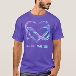 Your Life Matters Suicide Prevention Awareness St T-Shirt