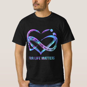 Your Life Matters Suicide Prevention Awareness T-Shirt