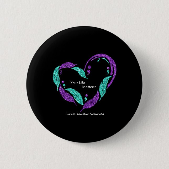 Your Life Problems Semicolon Suicide Prevention Aw Button (Front)