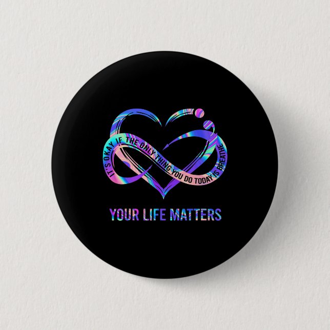 Your Life Problems Suicide Prevention Awareness  Button (Front)