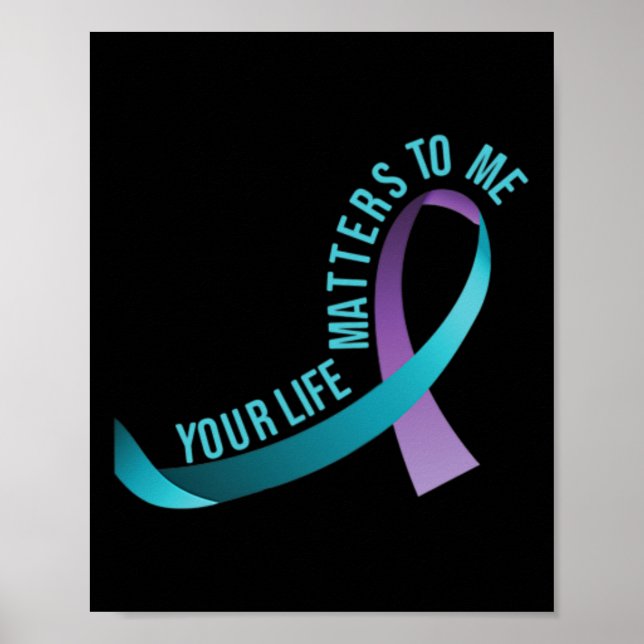 Your Life Problems To Me Suicide Prevention Awaren Poster (Front)