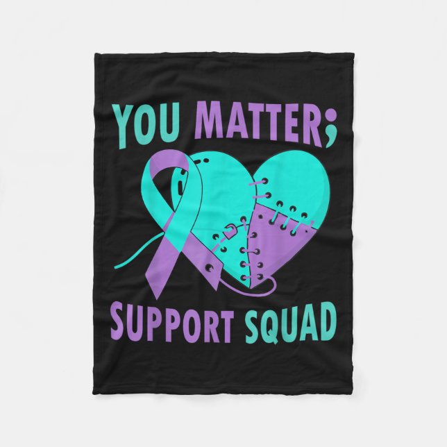 Your Life S Semicolon Suicide Prevention Awareness Fleece Blanket (Front)