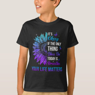 Your Life S Suicide Prevention Awareness Men Women T-Shirt