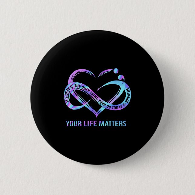 Your Life S Suicide Prevention Awareness Stay  Button (Front)