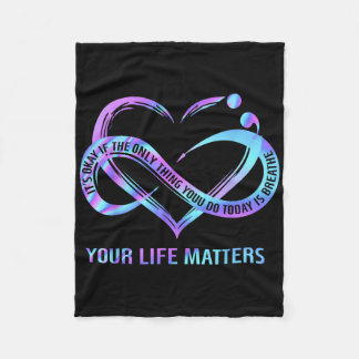 Your Life S Suicide Prevention Awareness Stay Fleece Blanket