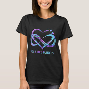 Your Life S Suicide Prevention Awareness Stay T-Shirt