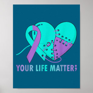 Your Life S Suicide Prevention Awareness Teal And  Poster