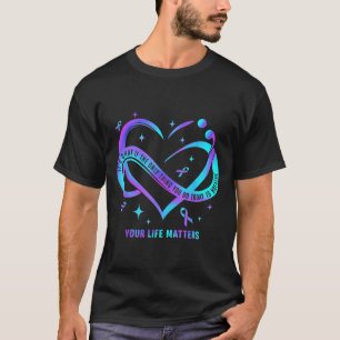 Your Life S Suicide Prevention Teal Purple Heart R T-Shirt