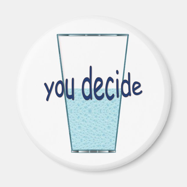 Your life...your decision. magnet (Front)