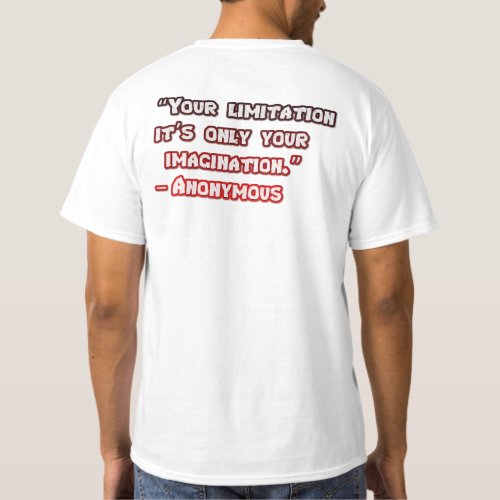 Your limitationits only your imagination Tee