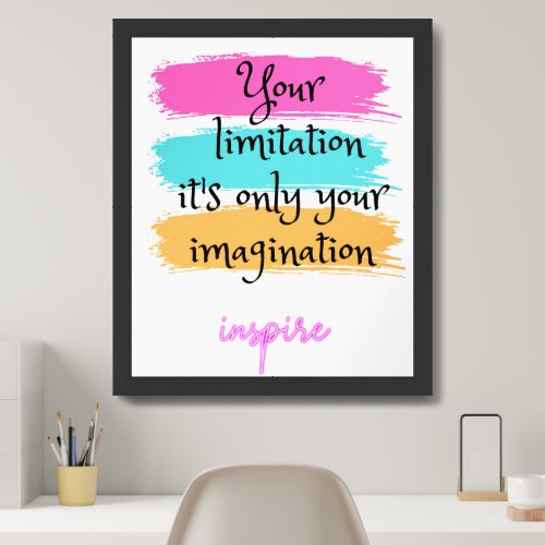 Your limitation its only your imagination framed art