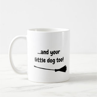 Your Little Dog Too Funny Black Text Personalized Coffee Mug