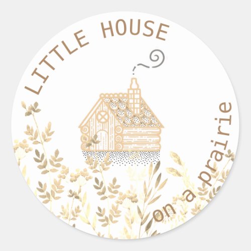 Your Little Prairie Cottage Classic Round Sticker
