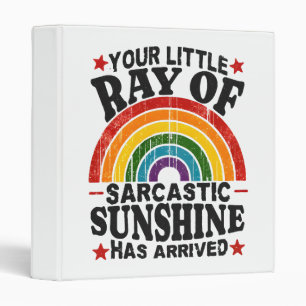 Your Little Ray Of Sarcastic Sunshine 3 Ring Binder