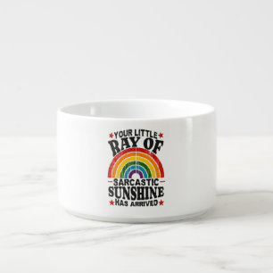 Your Little Ray Of Sarcastic Sunshine Bowl
