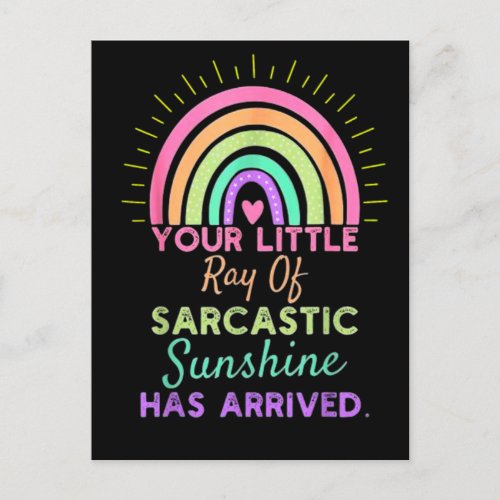 Your Little Ray Of Sarcastic Sunshine Has Arrived  Postcard