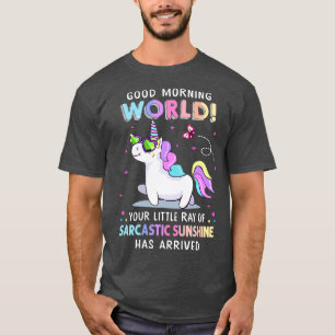 Your Little Ray Of Sarcastic Sunshine Has Arrived T-Shirt