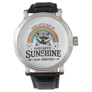 Your Little Ray Of Sarcastic Sunshine Sarcastic Watch