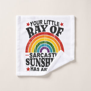 Your Little Ray Of Sarcastic Sunshine Wash Cloth