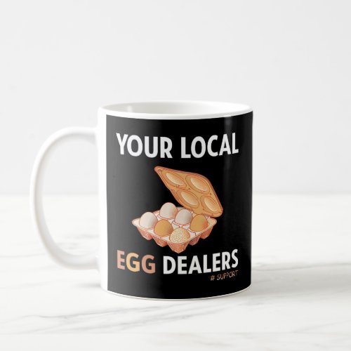 Your Local Egg Dealer Farm Fresh Eggs  Farming  Coffee Mug