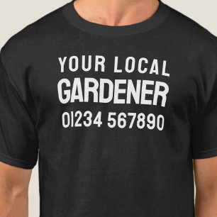 Your Local Gardener - Garden Maintenance Business T-Shirt