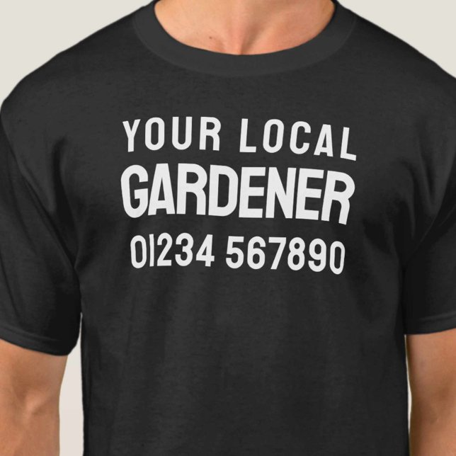 Your Local Gardener - Garden Maintenance Business T-Shirt (Creator Uploaded)
