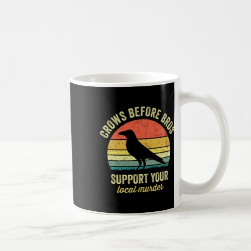 Your Local Murder Crows Before Bros Funny Hallowee Coffee Mug