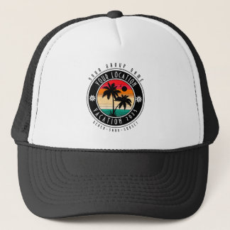 Your Location Vacation Custom Group Name Summer Trucker Hat