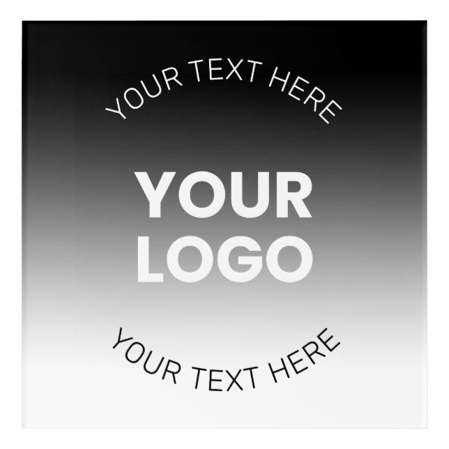 Your Logo | Modern Editable Black & White Gradient Acrylic Print (Front)