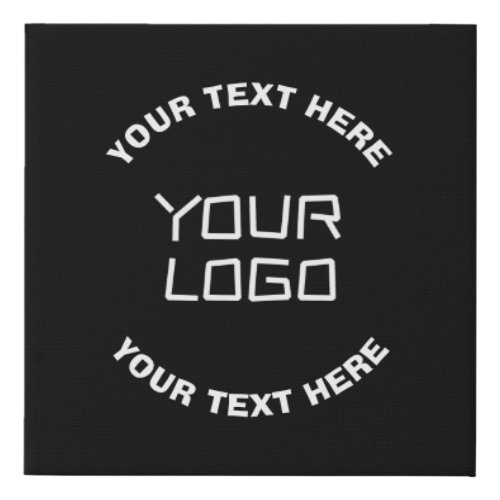 Your Logo or Image  Editable Text  Black  White Faux Canvas Print