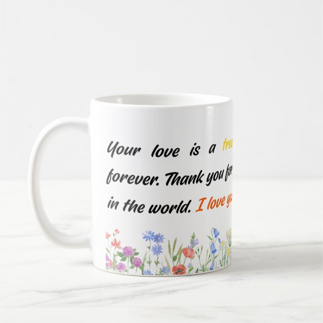 Your love is a treasure that I will cherish foreve Coffee Mug (Left)